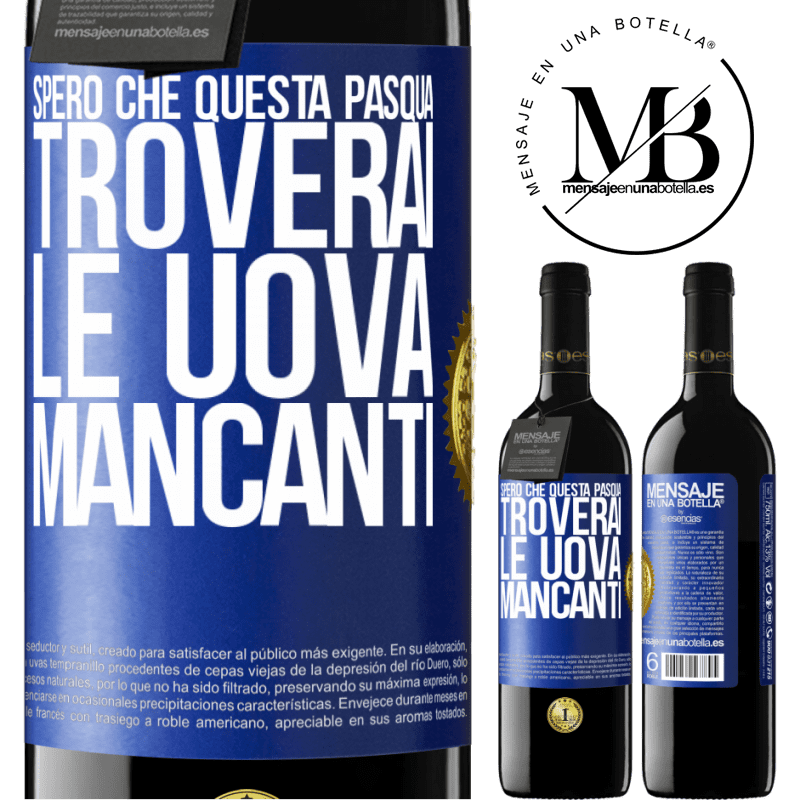 39,95 € Spedizione Gratuita | Vino rosso Edizione RED MBE Riserva Spero che questa Pasqua troverai le uova mancanti Etichetta Blu. Etichetta personalizzabile Riserva 12 Mesi Raccogliere 2014 Tempranillo