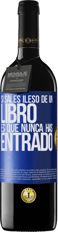 39,95 € Envío gratis | Vino Tinto Edición RED MBE Reserva Si sales ileso de un libro es que nunca has entrado Etiqueta Azul. Etiqueta personalizable Reserva 12 Meses Cosecha 2016 Tempranillo