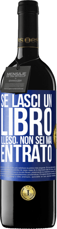 39,95 € | Vino rosso Edizione RED MBE Riserva Se lasci un libro illeso, non sei mai entrato Etichetta Blu. Etichetta personalizzabile Riserva 12 Mesi Raccogliere 2015 Tempranillo