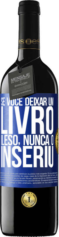 39,95 € | Vinho tinto Edição RED MBE Reserva Se você deixar um livro ileso, nunca o inseriu Etiqueta Azul. Etiqueta personalizável Reserva 12 Meses Colheita 2015 Tempranillo