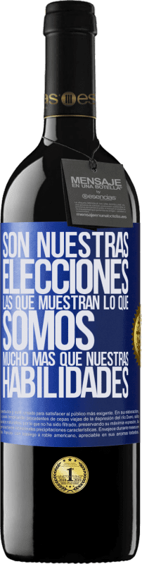 39,95 € Envío gratis | Vino Tinto Edición RED MBE Reserva Son nuestras elecciones las que muestran lo que somos, mucho más que nuestras habilidades Etiqueta Azul. Etiqueta personalizable Reserva 12 Meses Cosecha 2016 Tempranillo