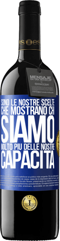 39,95 € | Vino rosso Edizione RED MBE Riserva Sono le nostre scelte che mostrano chi siamo, molto più delle nostre capacità Etichetta Blu. Etichetta personalizzabile Riserva 12 Mesi Raccogliere 2015 Tempranillo