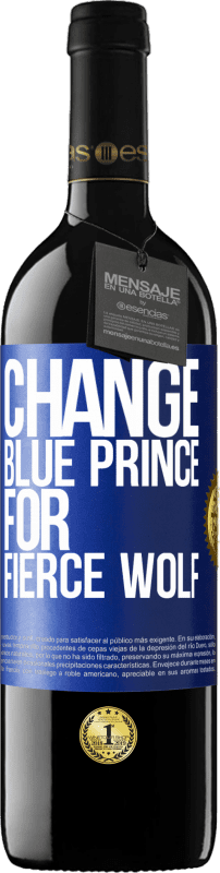 39,95 € Free Shipping | Red Wine RED Edition MBE Reserve Change blue prince for fierce wolf Blue Label. Customizable label Reserve 12 Months Harvest 2016 Tempranillo