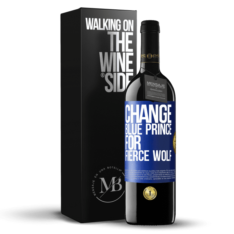 39,95 € Free Shipping | Red Wine RED Edition MBE Reserve Change blue prince for fierce wolf Blue Label. Customizable label Reserve 12 Months Harvest 2016 Tempranillo