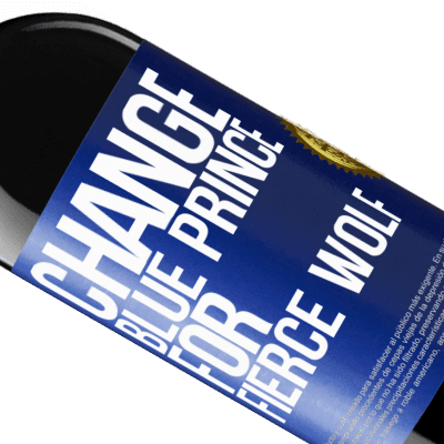 Unique & Personal Expressions. «Change blue prince for fierce wolf» RED Edition Crianza 6 Months