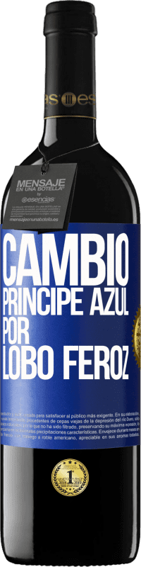 39,95 € Envío gratis | Vino Tinto Edición RED MBE Reserva Cambio príncipe azul por lobo feroz Etiqueta Azul. Etiqueta personalizable Reserva 12 Meses Cosecha 2016 Tempranillo