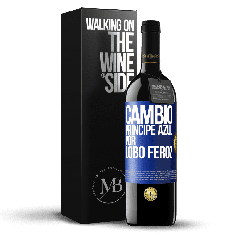 39,95 € Envío gratis | Vino Tinto Edición RED MBE Reserva Cambio príncipe azul por lobo feroz Etiqueta Azul. Etiqueta personalizable Reserva 12 Meses Cosecha 2015 Tempranillo