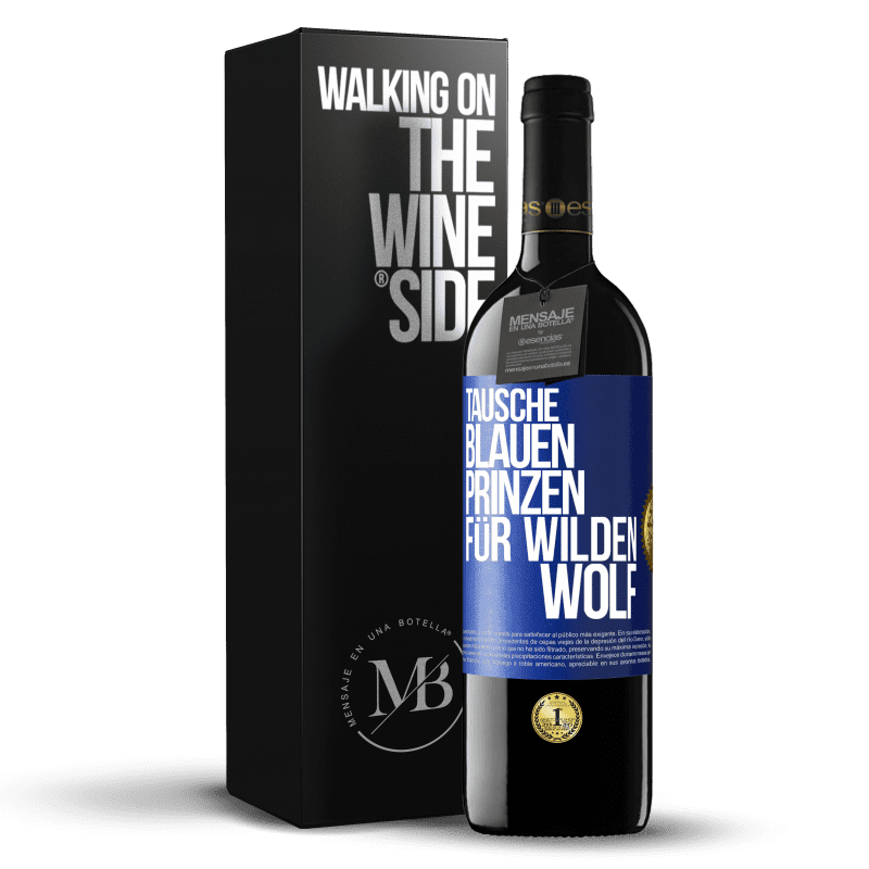 39,95 € Kostenloser Versand | Rotwein RED Ausgabe MBE Reserve Tausche blauen Prinzen für wilden Wolf Blaue Markierung. Anpassbares Etikett Reserve 12 Monate Ernte 2015 Tempranillo