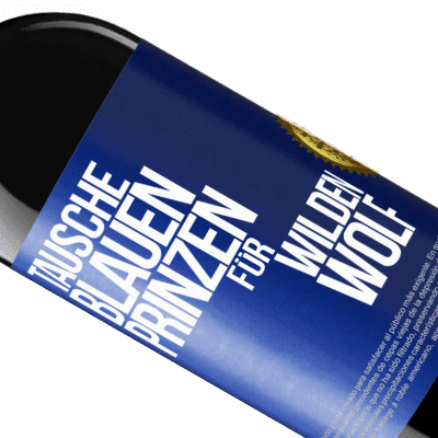 Einzigartige und Persönliche Ausdrücke. «Tausche blauen Prinzen für wilden Wolf» RED Ausgabe MBE Reserve
