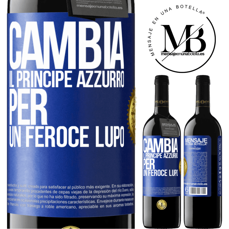 39,95 € Spedizione Gratuita | Vino rosso Edizione RED MBE Riserva Cambia il principe azzurro per un feroce lupo Etichetta Blu. Etichetta personalizzabile Riserva 12 Mesi Raccogliere 2015 Tempranillo