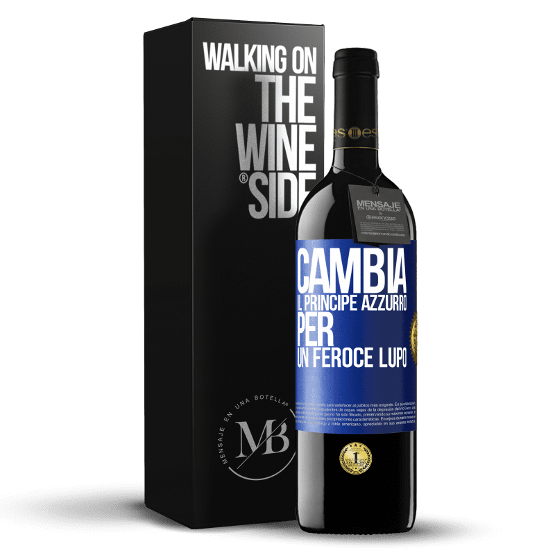 39,95 € Spedizione Gratuita | Vino rosso Edizione RED MBE Riserva Cambia il principe azzurro per un feroce lupo Etichetta Blu. Etichetta personalizzabile Riserva 12 Mesi Raccogliere 2016 Tempranillo