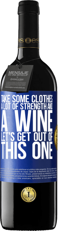 39,95 € Free Shipping | Red Wine RED Edition MBE Reserve Take some clothes, a lot of strength and a wine. Let's get out of this one Blue Label. Customizable label Reserve 12 Months Harvest 2016 Tempranillo