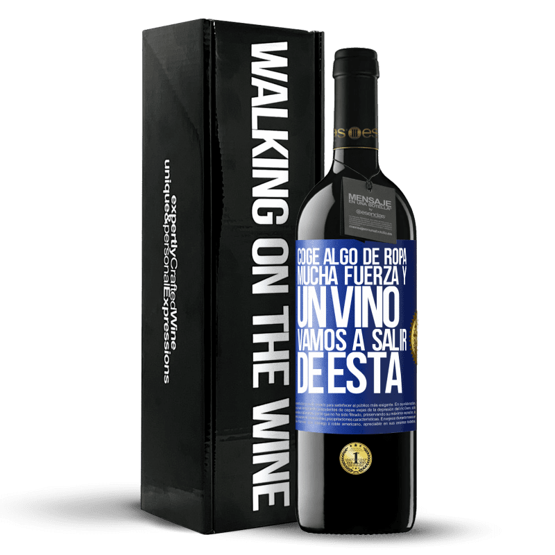 39,95 € Envío gratis | Vino Tinto Edición RED MBE Reserva Coge algo de ropa, mucha fuerza y un vino. Vamos a salir de ésta Etiqueta Azul. Etiqueta personalizable Reserva 12 Meses Cosecha 2016 Tempranillo