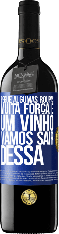 39,95 € | Vinho tinto Edição RED MBE Reserva Pegue algumas roupas, muita força e um vinho. Vamos sair dessa Etiqueta Azul. Etiqueta personalizável Reserva 12 Meses Colheita 2016 Tempranillo