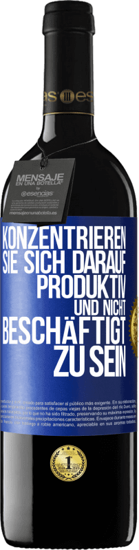 39,95 € | Rotwein RED Ausgabe MBE Reserve Konzentrieren Sie sich darauf, produktiv und nicht beschäftigt zu sein Blaue Markierung. Anpassbares Etikett Reserve 12 Monate Ernte 2015 Tempranillo