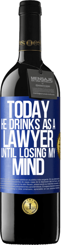 «Today he drinks as a lawyer. Until losing my mind» RED Edition MBE Reserve