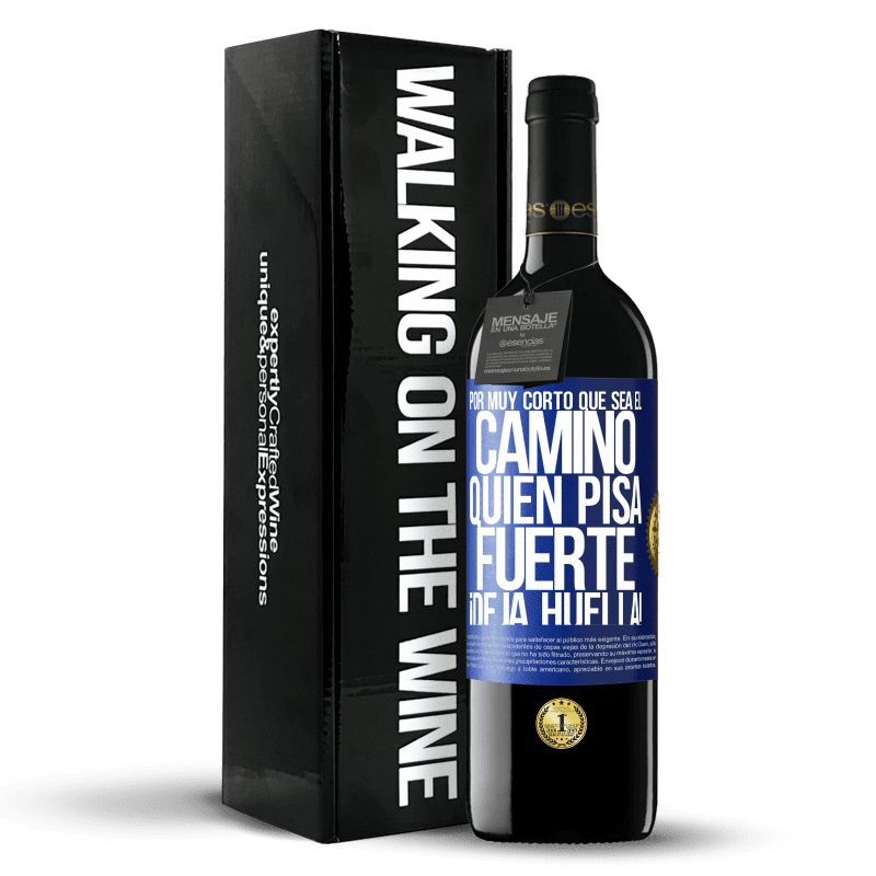 39,95 € Envío gratis | Vino Tinto Edición RED MBE Reserva Por muy corto que sea el camino. Quien pisa fuerte, ¡deja huella! Etiqueta Azul. Etiqueta personalizable Reserva 12 Meses Cosecha 2015 Tempranillo