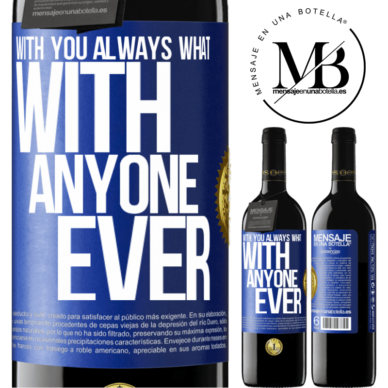 39,95 € Free Shipping | Red Wine RED Edition MBE Reserve With you always what with anyone ever Blue Label. Customizable label Reserve 12 Months Harvest 2014 Tempranillo