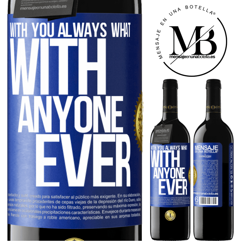 39,95 € Free Shipping | Red Wine RED Edition MBE Reserve With you always what with anyone ever Blue Label. Customizable label Reserve 12 Months Harvest 2015 Tempranillo