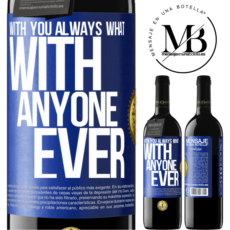 39,95 € Free Shipping | Red Wine RED Edition MBE Reserve With you always what with anyone ever Blue Label. Customizable label Reserve 12 Months Harvest 2016 Tempranillo