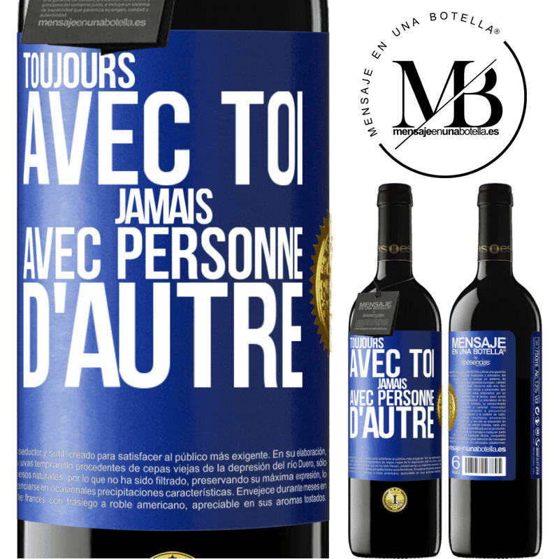 39,95 € Envoi gratuit | Vin rouge Édition RED MBE Réserve Toujours avec toi, jamais avec personne d'autre Étiquette Bleue. Étiquette personnalisable Réserve 12 Mois Récolte 2015 Tempranillo