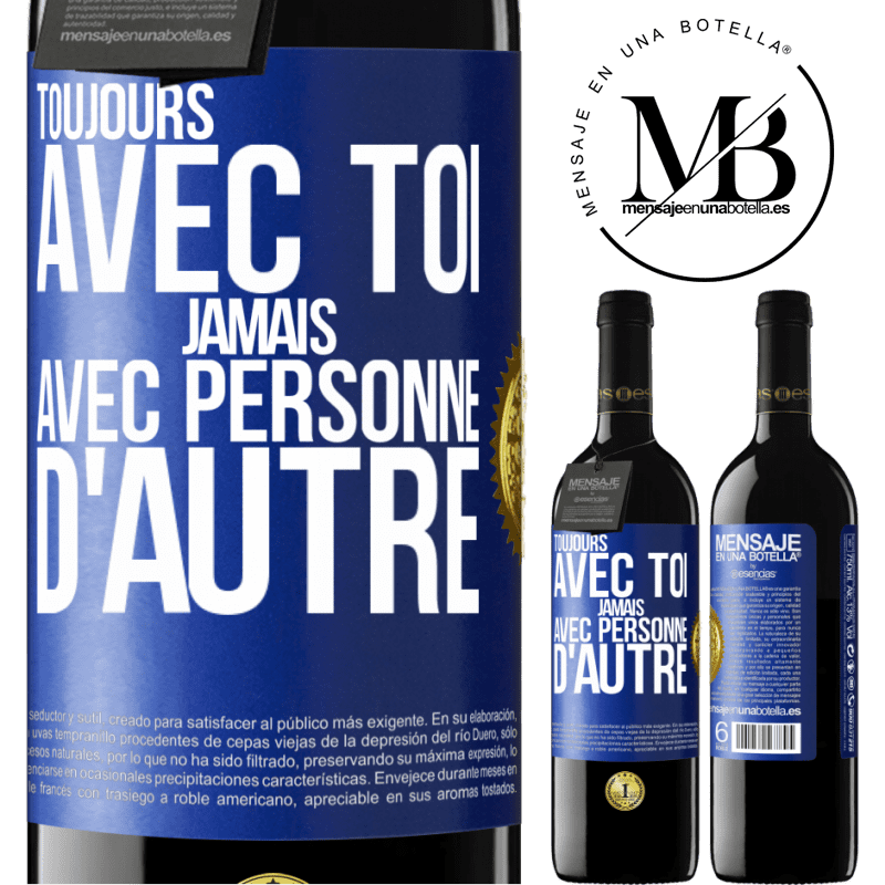 39,95 € Envoi gratuit | Vin rouge Édition RED MBE Réserve Toujours avec toi, jamais avec personne d'autre Étiquette Bleue. Étiquette personnalisable Réserve 12 Mois Récolte 2016 Tempranillo