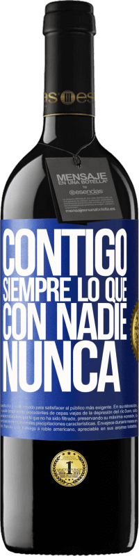 39,95 € Envío gratis | Vino Tinto Edición RED MBE Reserva Contigo siempre lo que con nadie nunca Etiqueta Azul. Etiqueta personalizable Reserva 12 Meses Cosecha 2016 Tempranillo