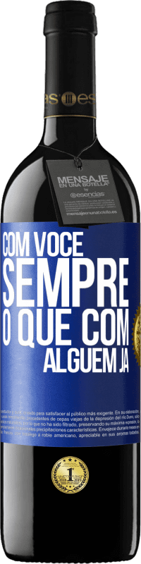 39,95 € | Vinho tinto Edição RED MBE Reserva Com você sempre o que com alguém já Etiqueta Azul. Etiqueta personalizável Reserva 12 Meses Colheita 2015 Tempranillo