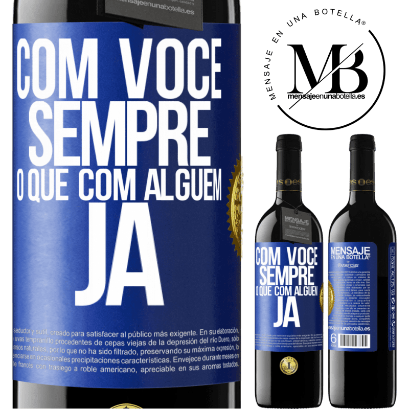 39,95 € Envio grátis | Vinho tinto Edição RED MBE Reserva Com você sempre o que com alguém já Etiqueta Azul. Etiqueta personalizável Reserva 12 Meses Colheita 2015 Tempranillo