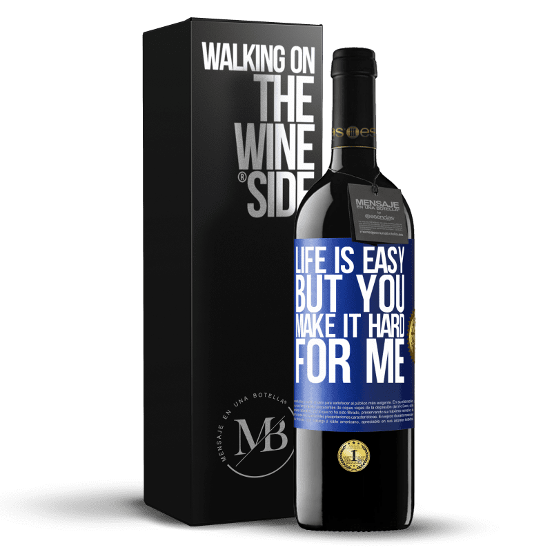 39,95 € 免费送货 | 红酒 RED版 MBE 预订 生活很轻松，但是你让我很难 蓝色标签. 可自定义的标签 预订 12 个月 收成 2016 Tempranillo