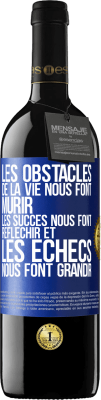 Envoi gratuit | Vin rouge Édition RED MBE Réserve Les obstacles de la vie nous font mûrir, les succès nous font réfléchir et les échecs nous font grandir Étiquette Bleue. Étiquette personnalisable Réserve 12 Mois Récolte 2014 Tempranillo