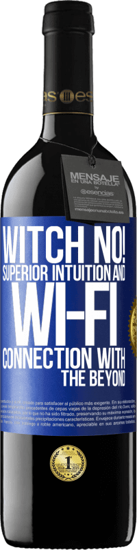 39,95 € | Red Wine RED Edition MBE Reserve witch no! Superior intuition and Wi-Fi connection with the beyond Blue Label. Customizable label Reserve 12 Months Harvest 2015 Tempranillo