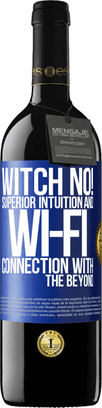 39,95 € Free Shipping | Red Wine RED Edition MBE Reserve witch no! Superior intuition and Wi-Fi connection with the beyond Blue Label. Customizable label Reserve 12 Months Harvest 2016 Tempranillo