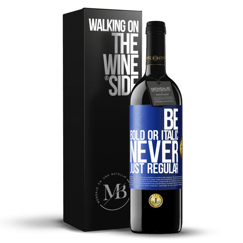 39,95 € Free Shipping | Red Wine RED Edition MBE Reserve Be bold or italic, never just regular Blue Label. Customizable label Reserve 12 Months Harvest 2014 Tempranillo