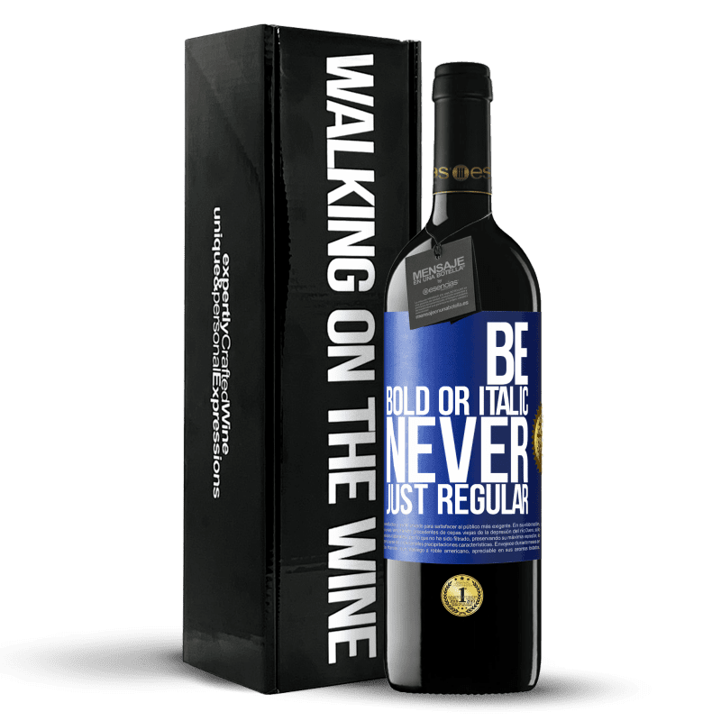 39,95 € Envío gratis | Vino Tinto Edición RED MBE Reserva Be bold or italic, never just regular Etiqueta Azul. Etiqueta personalizable Reserva 12 Meses Cosecha 2015 Tempranillo