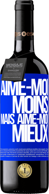 39,95 € | Vin rouge Édition RED MBE Réserve Aime-moi moins, mais aime-moi mieux Étiquette Bleue. Étiquette personnalisable Réserve 12 Mois Récolte 2015 Tempranillo