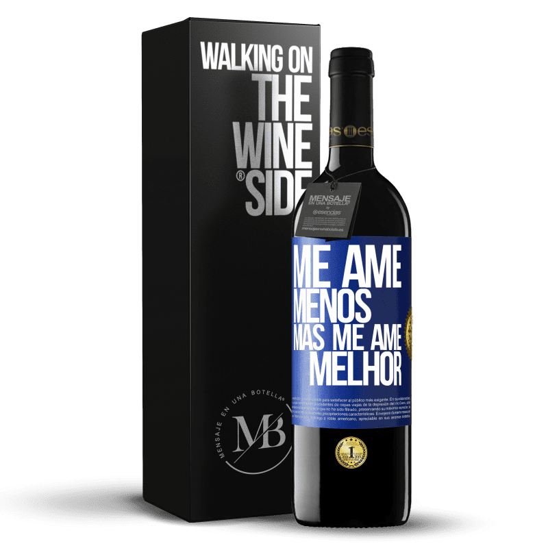 39,95 € Envio grátis | Vinho tinto Edição RED MBE Reserva Me ame menos, mas me ame melhor Etiqueta Azul. Etiqueta personalizável Reserva 12 Meses Colheita 2015 Tempranillo