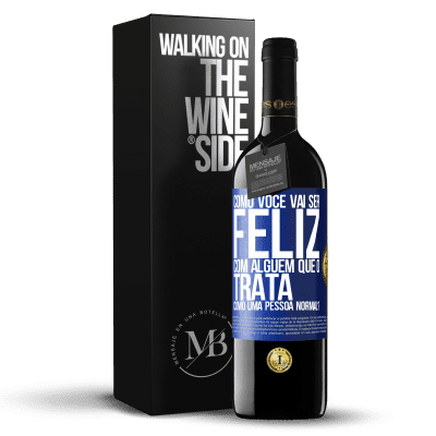 «como você vai ser feliz com alguém que o trata como uma pessoa normal?» Edição RED MBE Reserva