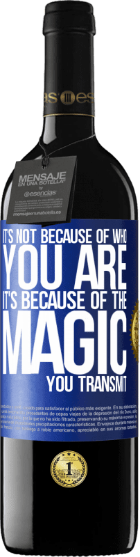 39,95 € 免费送货 | 红酒 RED版 MBE 预订 不是因为你是谁，而是因为你传递的魔力 蓝色标签. 可自定义的标签 预订 12 个月 收成 2016 Tempranillo