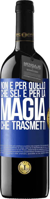 39,95 € | Vino rosso Edizione RED MBE Riserva Non è per quello che sei, è per la magia che trasmetti Etichetta Blu. Etichetta personalizzabile Riserva 12 Mesi Raccogliere 2015 Tempranillo