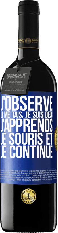 39,95 € | Vin rouge Édition RED MBE Réserve J'observe, je me tais, je suis déçu, j'apprends, je souris et je continue Étiquette Bleue. Étiquette personnalisable Réserve 12 Mois Récolte 2016 Tempranillo
