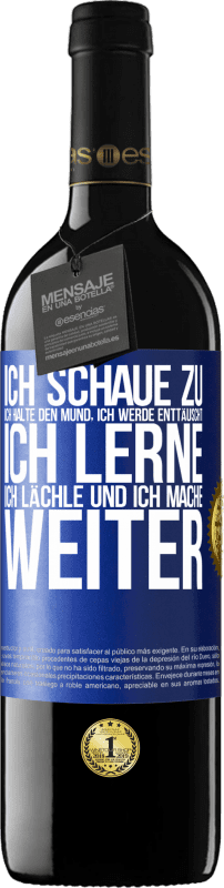 39,95 € | Rotwein RED Ausgabe MBE Reserve Ich schaue zu, ich halte den Mund, ich werde enttäuscht, ich lerne, ich lächle und ich mache weiter Blaue Markierung. Anpassbares Etikett Reserve 12 Monate Ernte 2015 Tempranillo