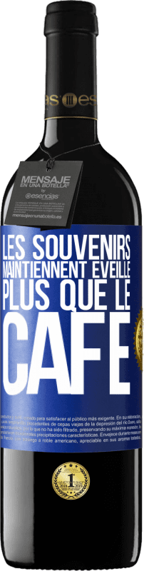 39,95 € | Vin rouge Édition RED MBE Réserve Les souvenirs maintiennent éveillé plus que le café Étiquette Bleue. Étiquette personnalisable Réserve 12 Mois Récolte 2015 Tempranillo