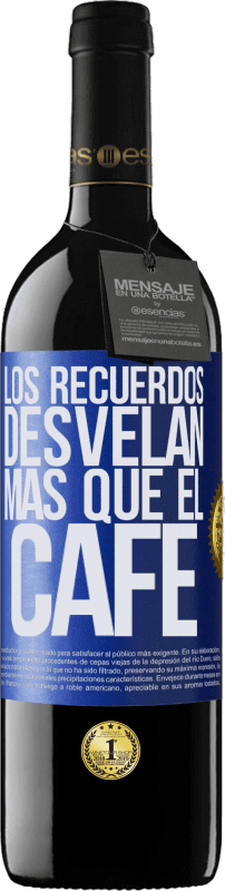 39,95 € | Vino Tinto Edición RED MBE Reserva Los recuerdos desvelan más que el café Etiqueta Azul. Etiqueta personalizable Reserva 12 Meses Cosecha 2014 Tempranillo