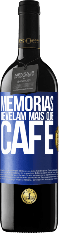 39,95 € | Vinho tinto Edição RED MBE Reserva Memórias revelam mais que café Etiqueta Azul. Etiqueta personalizável Reserva 12 Meses Colheita 2014 Tempranillo