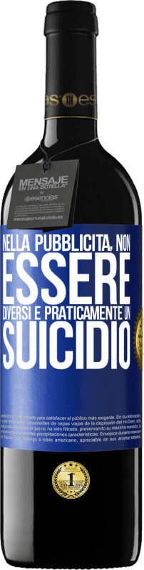 39,95 € Spedizione Gratuita | Vino rosso Edizione RED MBE Riserva Nella pubblicità, non essere diversi è praticamente un suicidio Etichetta Blu. Etichetta personalizzabile Riserva 12 Mesi Raccogliere 2016 Tempranillo