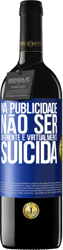 39,95 € Envio grátis | Vinho tinto Edição RED MBE Reserva Na publicidade, não ser diferente é virtualmente suicida Etiqueta Azul. Etiqueta personalizável Reserva 12 Meses Colheita 2016 Tempranillo