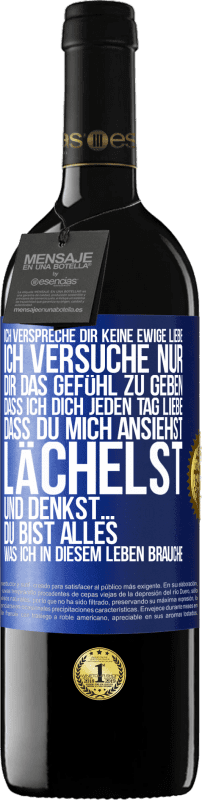 39,95 € | Rotwein RED Ausgabe MBE Reserve Ich verspreche dir keine ewige Liebe, ich versuche nur, dir das Gefühl zu geben, dass ich dich jeden Tag liebe, dass du mich ans Blaue Markierung. Anpassbares Etikett Reserve 12 Monate Ernte 2015 Tempranillo