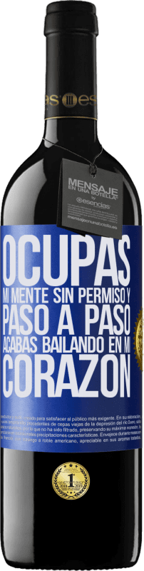 «Ocupas mi mente sin permiso y paso a paso, acabas bailando en mi corazón» Edición RED MBE Reserva