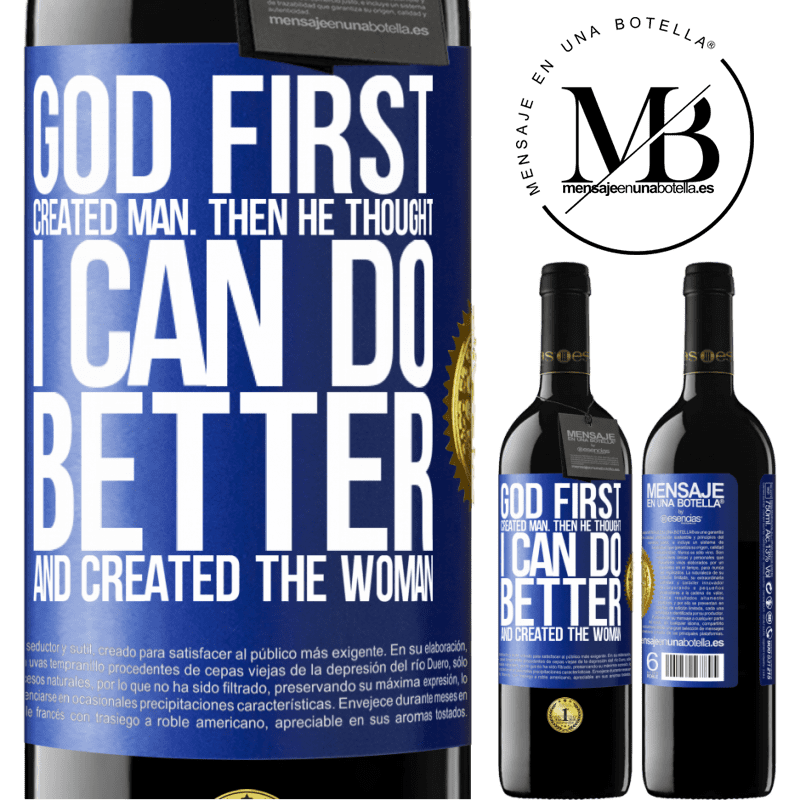 39,95 € Free Shipping | Red Wine RED Edition MBE Reserve God first created man. Then he thought I can do better, and created the woman Blue Label. Customizable label Reserve 12 Months Harvest 2014 Tempranillo